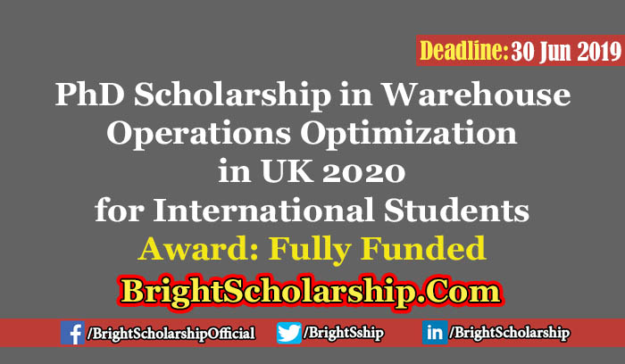 PhD Scholarship in Warehouse Operations Optimization in UK 2020 (Fully Funded)
