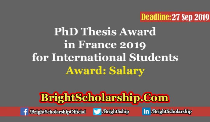PhD Thesis Award in France 2019 for International Students PhD Thesis Award in France 2019 for International Students