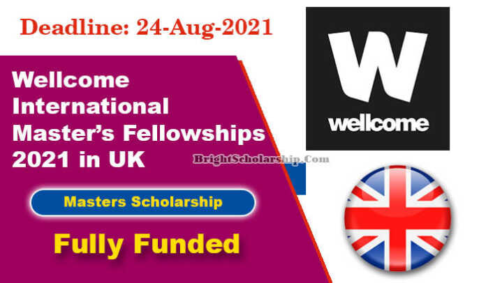 Wellcome International Master’s Fellowships 2021 in UK (Fully Funded) Wellcome International Master’s Fellowships 2021 in UK (Fully Funded)