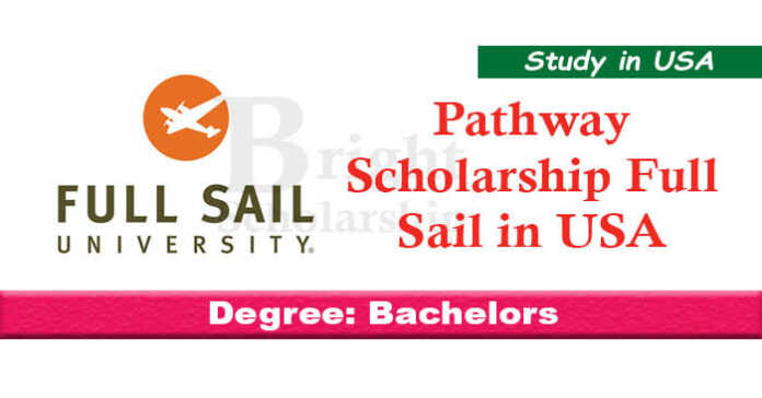 Pathway Scholarship Full Sail 2023 in USA Pathway Scholarship Full Sail 2023 in USA (Funded)