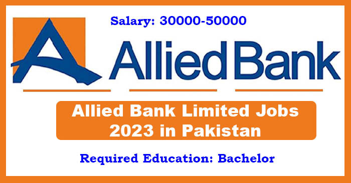 Allied Bank Limited Jobs 2023 in Pakistan – ABL Teller Jobs 2023