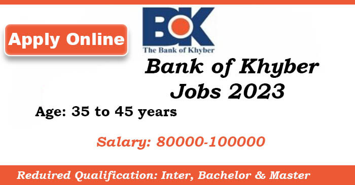 Bank of Khyber Jobs 2023 – Job Opportunity at The Bank of Khyber