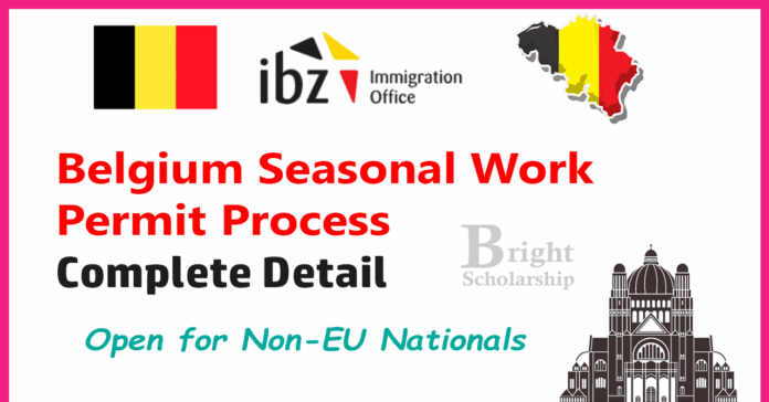 Belgium Seasonal Work Permit Process 2025 – Complete Detail