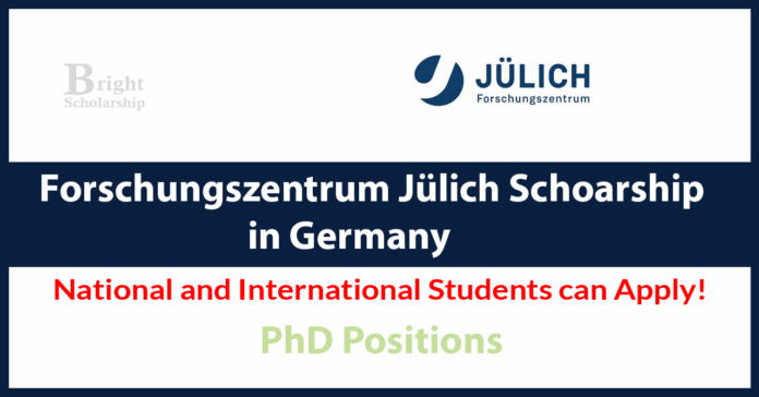 Forschungszentrum Jülich PhD Scholarship 2025 in Germany (Fully Funded)