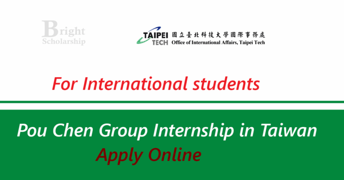 Pou Chen Group Internship 2025 in Taiwan (Fully Funded) Pou Chen Group Internship 2025 in Taiwan (Fully Funded)