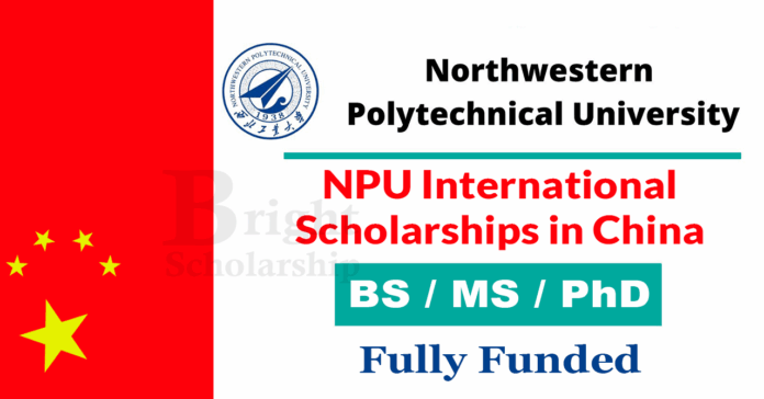 NPU International Scholarships 2026 in China (Fully Funded)