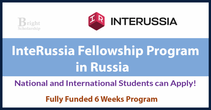 InteRussia Fellowship Program 2026 in Russia (Fully Funded)