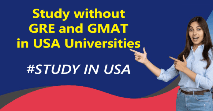 Study without GRE and GMAT in USA Universities 2026
