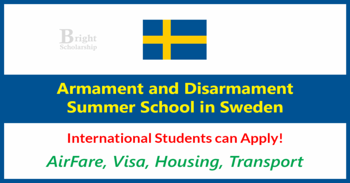 Armament and Disarmament Summer School 2026 in Sweden (Fully Funded)