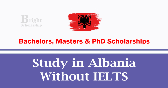Study in Albania Without IELTS 2026 Scholarships in Albania Study in Albania Without IELTS 2026 | Scholarships in Albania