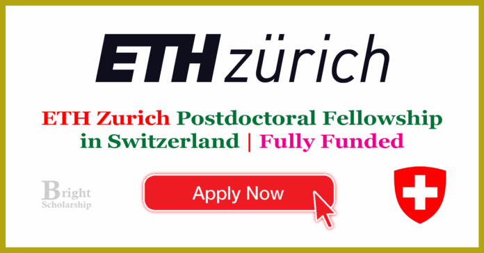 ETH Zurich Postdoctoral Fellowship 2026-27 in Switzerland (Fully Funded) ETH Zurich Postdoctoral Fellowship 2026-27 in Switzerland (Fully Funded)