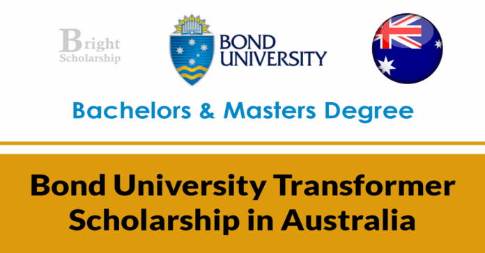 Bond University Transformer Scholarship 2026 in Australia (Funded)