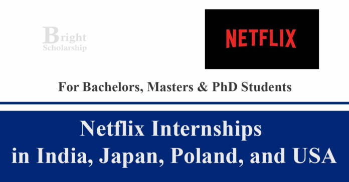 Netflix Internship Program 2026 in USA, Japan, Poland