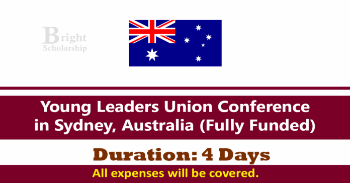 Young Leaders Union Conference 2026 in Sydney, Australia (Fully Funded) Young Leaders Union Conference 2026 in Sydney, Australia (Fully Funded)