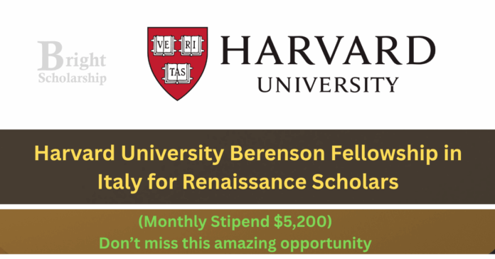 Harvard University Berenson Fellowship 2027 in Italy (Stipend $5,200)