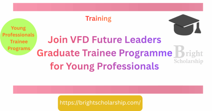 Join VFD Future Leaders Graduate Trainee Programme 2026 for Young Professionals