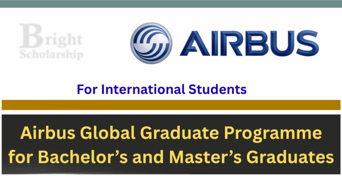 Airbus Global Graduate Programme 2027 for Bachelor’s and Master’s Graduates Airbus Global Graduate Programme 2027 for Bachelor’s and Master’s Graduates