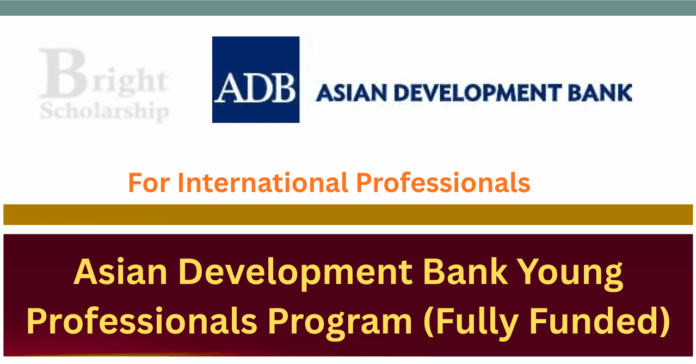 ADB Young Professionals Program 2027 (Fully Funded) ADB Young Professionals Program 2027 (Fully Funded)
