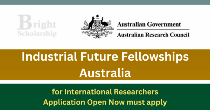 Industrial Future Fellowships Australia 2027 for International Researchers
