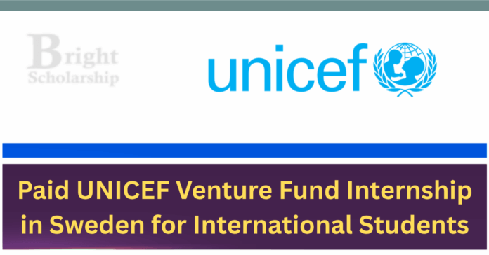 Paid UNICEF Venture Fund Internship 2027 in Sweden for International Students