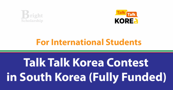 Talk Talk Korea Contest 2026 in South Korea (Fully Funded)