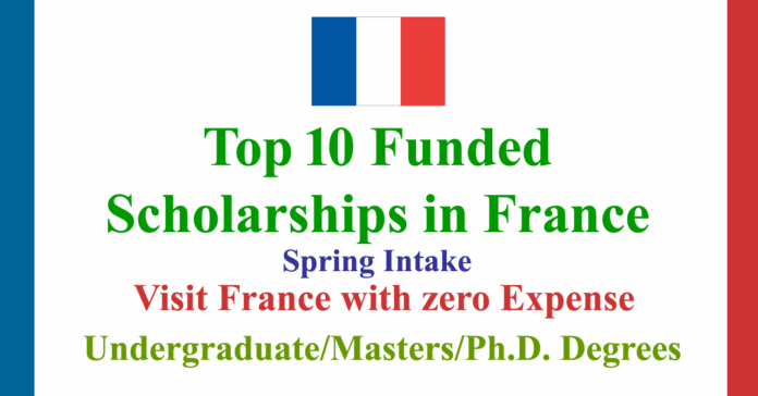 Top 10 Scholarships in France 2027 (Spring Intake)