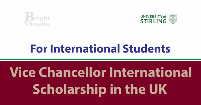 University of Stirling Vice Chancellor Scholarship 2027 in UK (Funded) University of Stirling Vice Chancellor Scholarship 2027 in UK (Funded)
