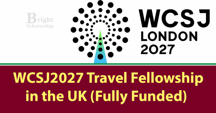 WCSJ2027 Travel Fellowship 2027 in UK (Fully Funded)