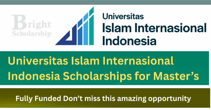 Universitas Islam Internasional Indonesia Scholarships 2027 for Master’s & PhD (Fully Funded)