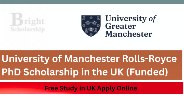 University of Manchester Rolls-Royce PhD Scholarship 2027 in UK (Funded)