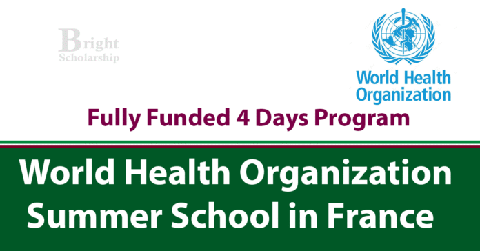 World Health Organization Summer School 2027 in France (Fully Funded)